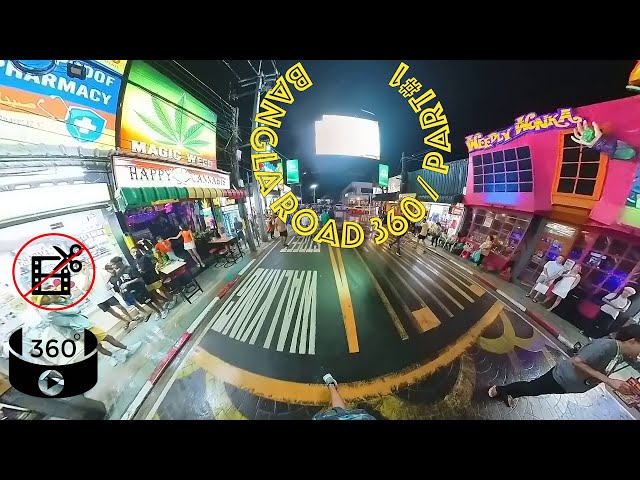 Video360// Bangla road 360 in Phuket Part1/ Thailand 2023