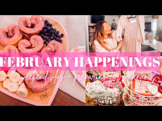 FEBRUARY HAPPENINGS | weekend vlog + Valentines Day gift ideas and prep