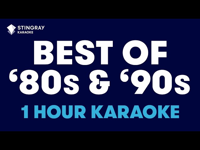 BEST OF '80s & '90s MUSIC in Karaoke with Lyrics presented by @StingrayKaraoke