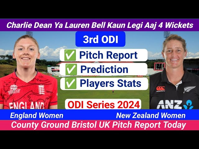 Eng W vs Nz W Dream11 Team Prediction | County Ground Bristol Pitch Report | 3rd ODI