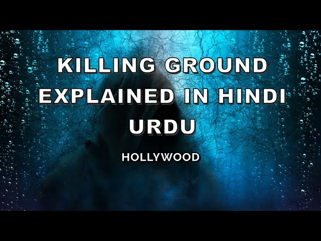 Killing ground explained in hindi urdu part 2| Killing ground Film Explained in Hindi / Urdu Story