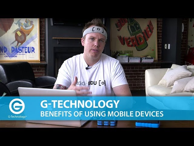 G-Technology | Benefits of Using Mobile Devices