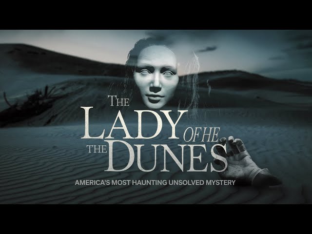 The Lady of the Dunes: Unraveling the Identity of America's Most Mysterious Jane Doe