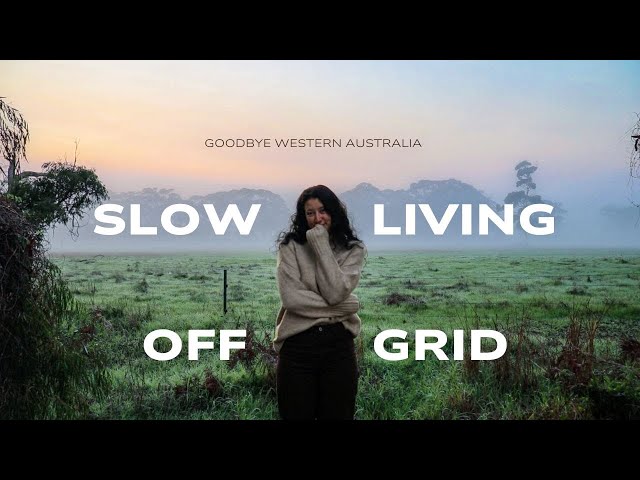 EP 1 | Slow Living Off-Grid: Goodbye Western Australia.