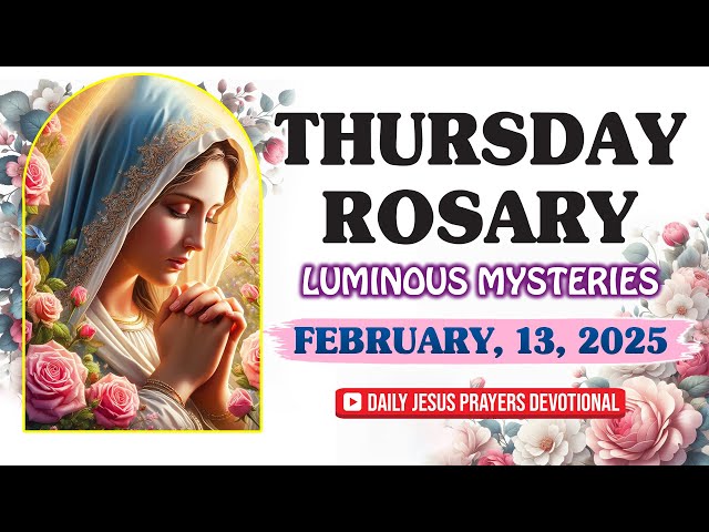 Thursday Rosary 💚 Luminous Mysteries of the Rosary 💚 Thursday 13, 2025 VIRTUAL ROSARY