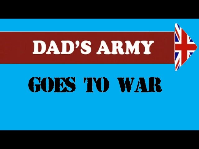 DAD’S ARMY: THE MOVIE (Fan Trailer)