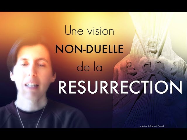 Une vision non-duelle de la Résurrection (RCV000263)