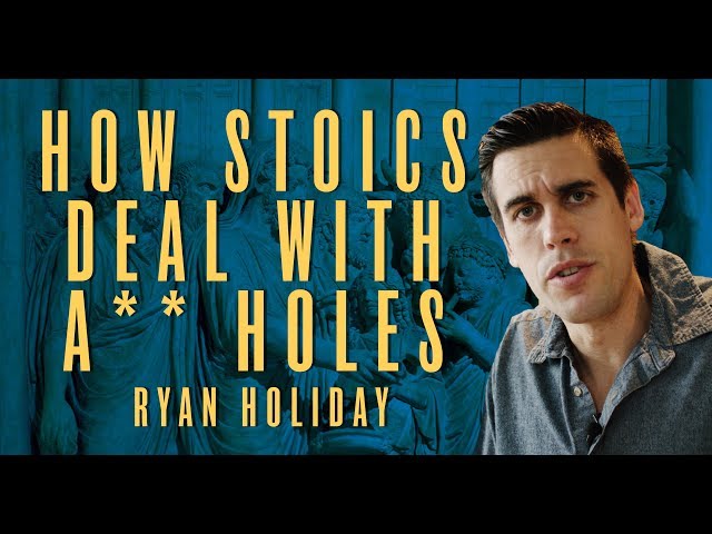 How To Overcome Toxic People | Ryan Holiday | Daily Stoic Thoughts #18