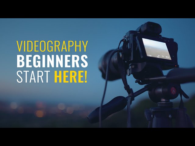 5 Tips for VIDEOGRAPHY BEGINNERS