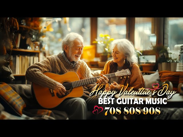 💖 HAPPY VALENTINE'S DAY 2025💖Top 200 Most Beautiful Romantic Guitar Music