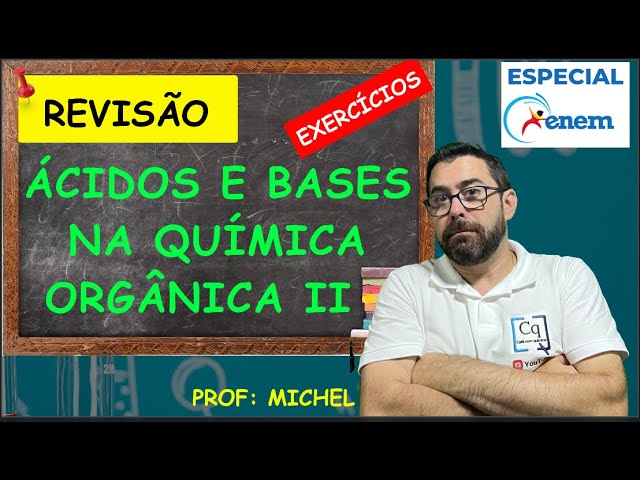 EXERCÍCIOS ÁCIDOS E BASES NA QUÍMICA ORGÂNICA II