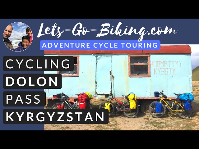 Part 166 - Cycling the 3030m Dolon Pass, Kyrgyzstan - World Cycle Tour 2018