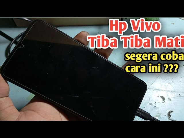 Cara Memperbaiki Hp Vivo Mati Total