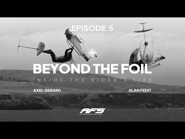 AFS ⏐Beyond the foil : inside the rider's life - Episode 5  (FINAL)