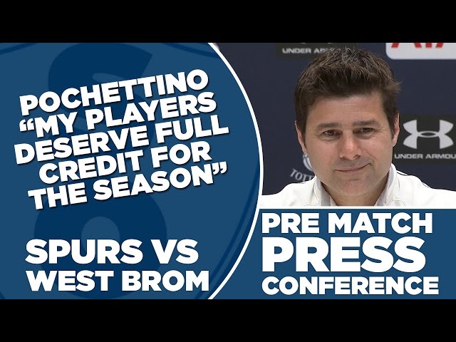 Tottenham Hotspur vs WBA | "My Players Deserve Credit!" | Pochettino Press Conference