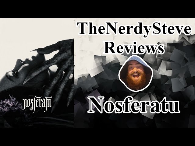 Is "Nosferatu" Worth the Watch? -- TheNerdySteve Reviews