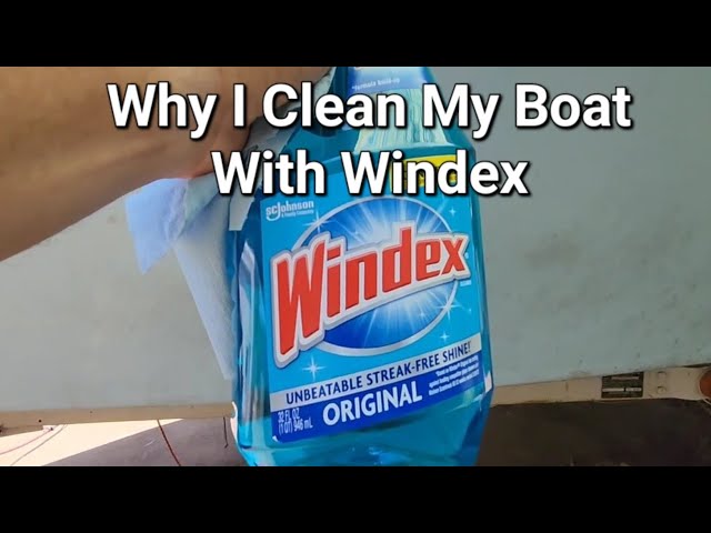 Why I Clean My Boat with Windex