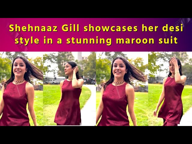 Actress Shehnaaz Gill took to social media to showcase her desi style in a stunning maroon suit!