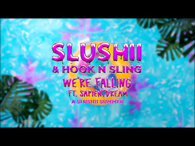 Slushii & Hook N Sling - We're Falling feat. sapientdream (Official Audio)