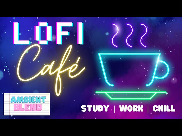 Cozy Lofi Café ☕ [Study | Work | Chill | Lofi | Ambient Music]