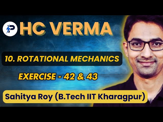 Rotational Mechanics Lecture 07/26 II Chapter 10 II HC Verma Series II Sahitya Roy BTech-IITKGP