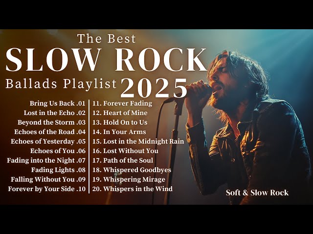 The Best Slow Rock Ballads Playlist 2025 -  Romantic Hits That Touch the Heart💖