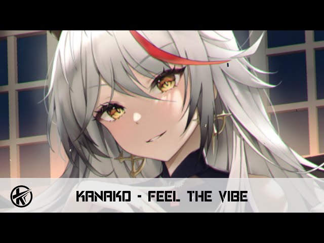 Nightcore - Feel The Vibe | Kanako