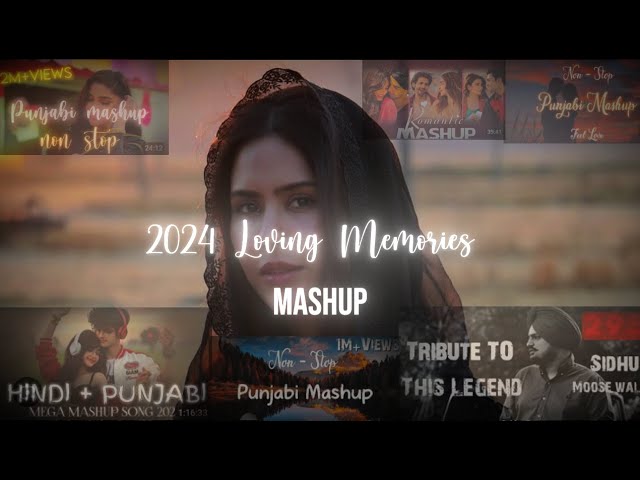 "2024 End Year Memories | All Punjabi Songs in One Video | Non-Stop Mashup"| Slowed Lo-fi