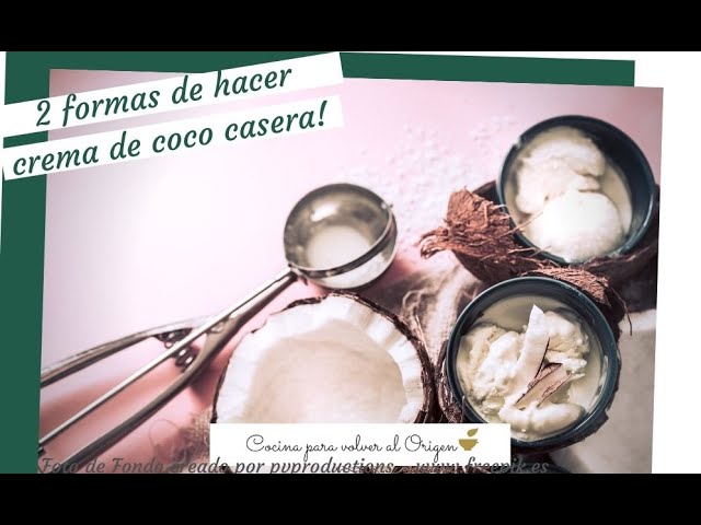 ¿Cómo hacer crema de coco casera?