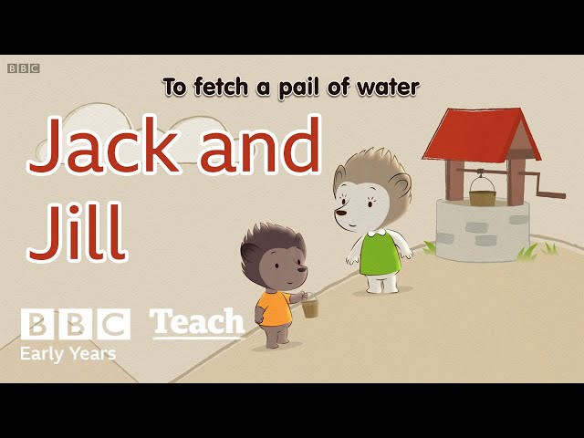 Jack and Jill | Early years - nursery rhymes | BBC Teach