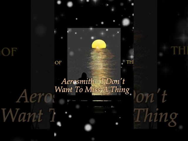 Aerosmith - I Don't Want To Miss A Thing  #music #rock  #80smusic #song #jazz #songlyrics