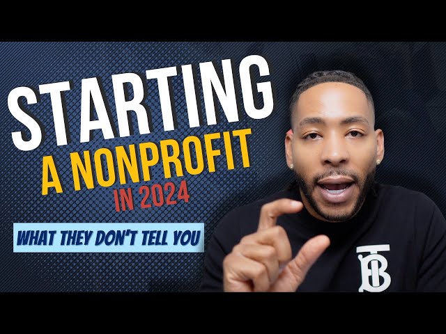 How to start a Nonprofit Organization in 2024 | What they don't tell you