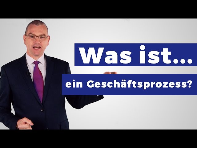 Was ist ein Geschäftsprozess? (Kurze Erklärung)