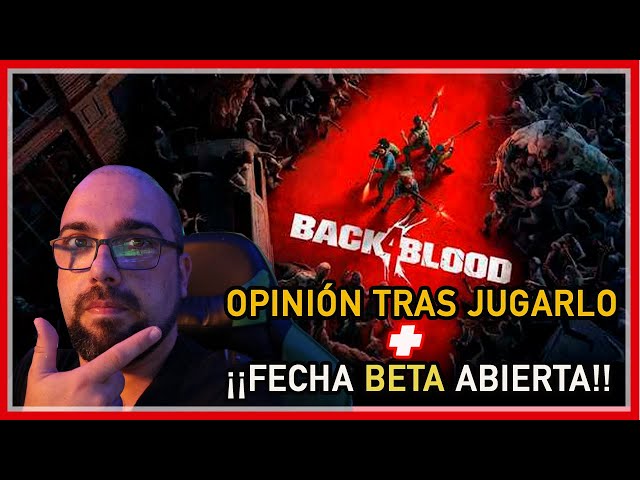 Opinión y Gameplay Beta Back 4 Blood