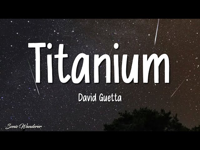 David Guetta - Titanium (Lyrics) ft. Sia