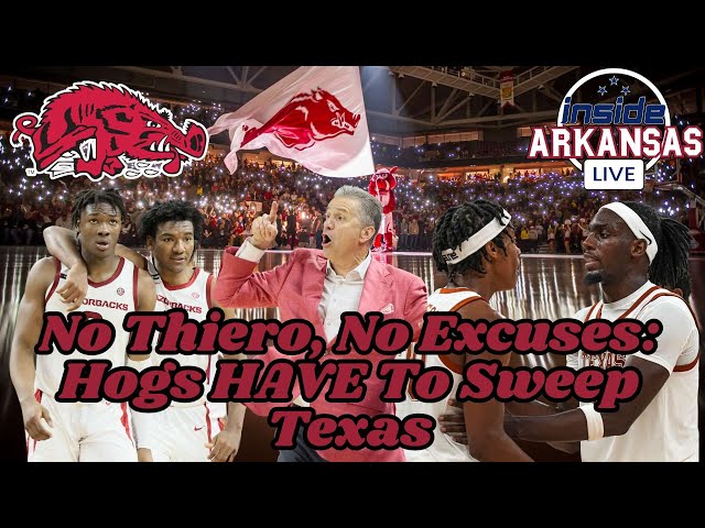 No Thiero, No Excuses: Hogs HAVE To Sweep To Texas