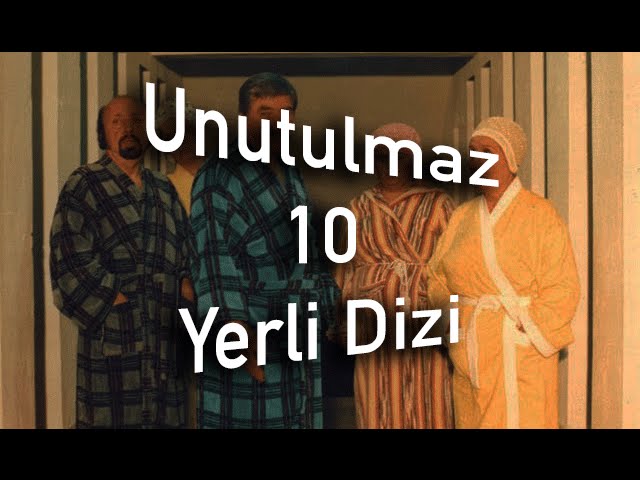 Unutulmaz 10 Yerli Dizi