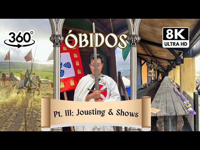 [VR360 8K] Óbidos Medieval Fair 2024: Part 3 - Jousting & Shows in 8K