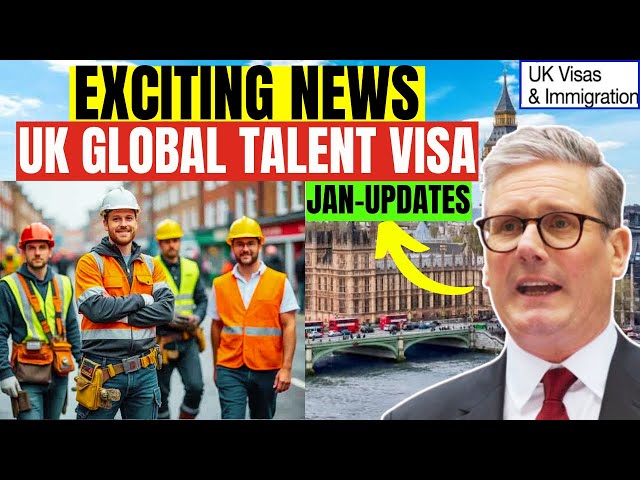 UK Global Talent Visa 2025: Latest Updates, Requirements & How to Apply!