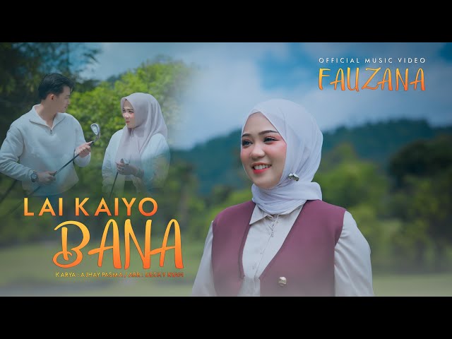 Fauzana - Lai Ka Iyo Bana (Official Music Video)