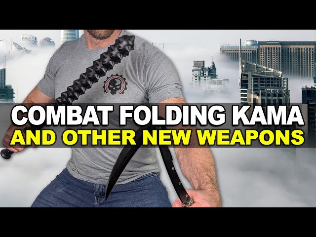 Combat Folding Kama and Other New Weapons!