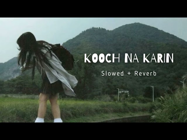 Kooch Na Karin - Load Wedding [ Slowed & Reverbed ] || SLOWED LO-FI