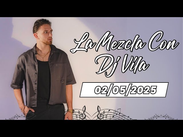 La Mezcla Con DJ Vila | Salsa, Bachata, Merengue, y Mas | 3 Horas en Vivo | 02/05/25 | Live DJ