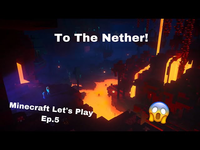 To The Nether! | Minecraft Let's Play Series Ep.5