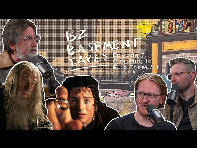 BZ Basement Tapes - Episode 7 - One Ring to Rule Them All