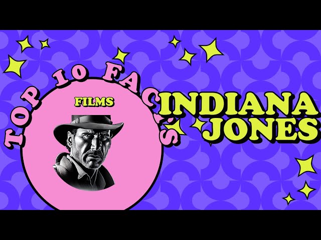 10 Fascinating #Facts About Indiana Jones - Exploring the Iconic Film Series #indianajones #films