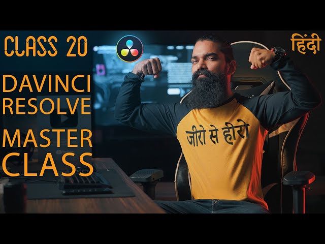 Davinci Resolve 17.2 Tutorial | Class 20 | Masterclass | How to grade | Hindi | Nirdeshak Rao