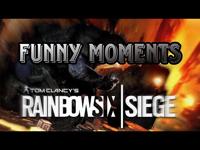 Siege Funny Moments 1