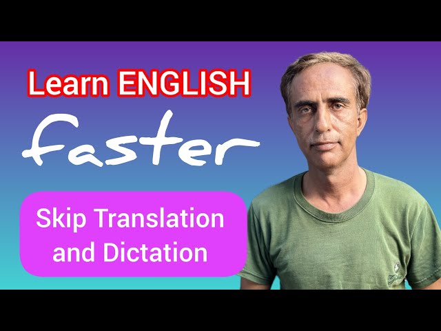 Learn English Faster | Skip Translation and Dictation