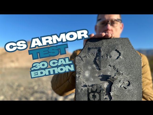 CS Armor 30 Cal Testing